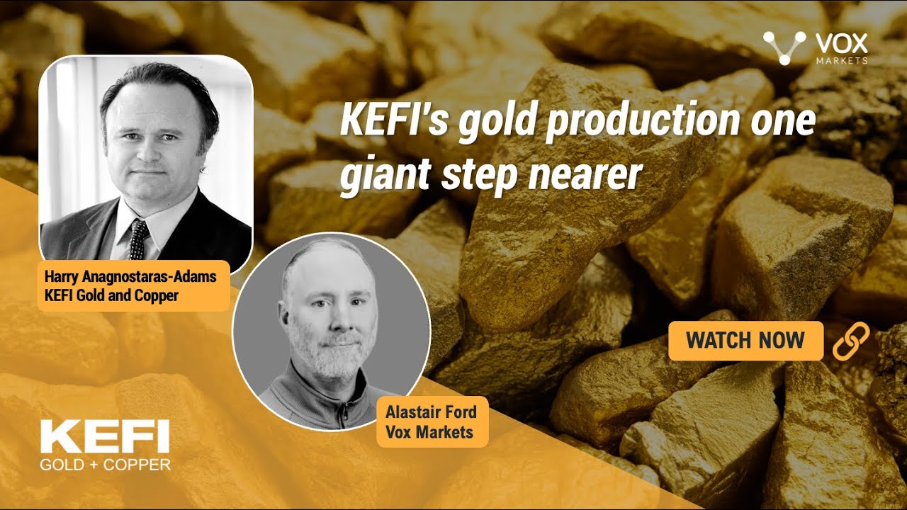 Kefi's Gold Production One Giant Step Nearer